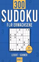 Sudoku für Erwachsene: Sudoku Heft mit 300+ Rätseln Schwierigkeit Leicht bis Schwer - mit Lösungen - Band 2