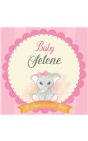 Baby Selene A Simple Book of Firsts: First Year Baby Book a Perfect Keepsake Gift for All Your Precious First Year Memories