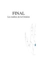 Final: Les maîtres de la Création