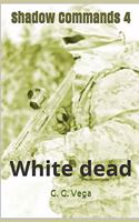 Shadow Commands 4: White dead