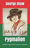 Pygmalion (Golden Eagle World Classics Collection)