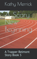 Scary New Beginning