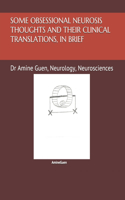 Some Obsessional Neurosis Thoughts and Their Clinical Translations, in Brief: Dr Amine Guen, Neurology, Neurosciences