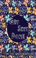 GET SHIT DONE A Swear Word Saying Coloring Book for Adult