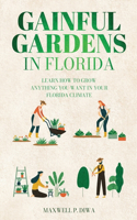 Gainful Gardens in Florida