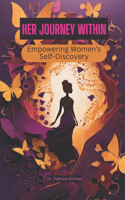 Her Journey Within: Empowering Women's Self-Discovery