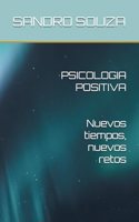 PSICOLOGIA POSITIVA Nuevos tiempos, nuevos retos