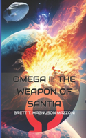 Omega II: The Weapon of Santia(2 Omega)