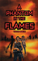 Phantom In The Flames