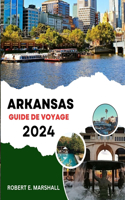 Guide de Voyage En Arkansas 2023-2024