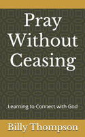 Pray Without Ceasing