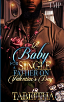 Baby for a Single Father on Valentine's Day