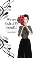 We are Each of Us Beautiful