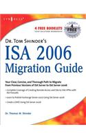 Dr. Tom Shinder's ISA Server 2006 Migration Guide
