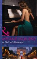 At No Man's Command: (Mills & Boon Hardback Romance)