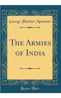 The Armies of India (Classic Reprint)