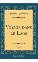 Voyage dans le Laos, Vol. 2 (Classic Reprint)