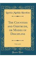 The Countess and Gertrude, or Modes of Discipline, Vol. 4 of 4 (Classic Reprint)