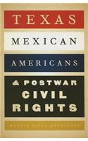 Texas Mexican Americans and Postwar Civil Rights