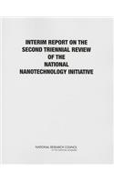 Interim Report on the Second Triennial Review of the National Nanotechnology Initiative