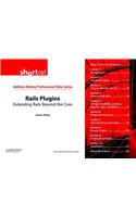Rails Plugins: Extending Rails Beyond the Core, Digital Short Cut(Addison-Wesley Professional Ruby)