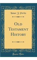 Old Testament History (Classic Reprint)