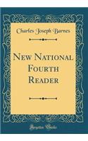 New National Fourth Reader (Classic Reprint)