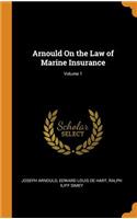 Arnould on the Law of Marine Insurance; Volume 1