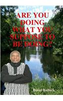 Are You Doing What You Suppose to Be Doing?