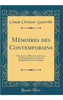 Mémoires des Contemporains: Pour Servir à l'Histoire de France, Et Principalement à Celle de la République Et de l'Empire (Classic Reprint)