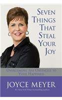 Seven Things That Steal Your Joy: Overcoming the Obstacles to Your Happiness(MEYER, JOYCE)