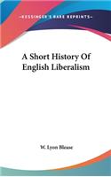 A Short History Of English Liberalism