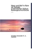 Haus Und Hof in ROM Im Spiegel Griechischer Kultur: Kulturgeschichtliche ... (Large Print Edition): Kulturgeschichtliche ... (Large Print Edition)