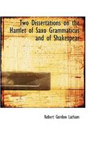 Two Dissertations on the Hamlet of Saxo Grammaticus and of Shakespear