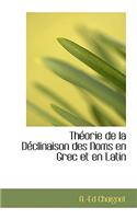 Theorie de La Declinaison Des Noms En Grec Et En Latin