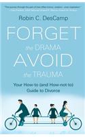 Forget the Drama, Avoid the Trauma
