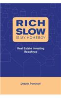 Rich Slow Is My Homeboy