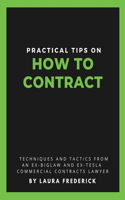 Practical Tips on How to Contract