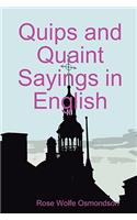 Quips and Quaint Sayings in English
