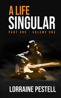 A Life Singular: (1 The Life Series)