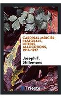 Cardinal Mercier; Pastorals, Letters, Allocutions, 1914-1917