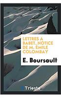 LETTRES A BABET. NOTICE DE M.  MILE COLO