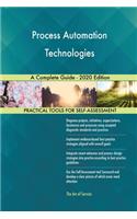 Process Automation Technologies A Complete Guide - 2020 Edition