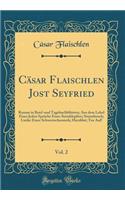 CÃ¤sar Flaischlen Jost Seyfried, Vol. 2: Roman in Brief-Und TagebuchblÃ¤ttern; Aus Dem Lebel Einer Jeden SprÃ¼che Eines Steinklopfers; Sturmbruch; Lieder Einer Schwertschemieds; Herzblut; Tor Auf! (Classic Reprint): Roman in Brief-Und TagebuchblÃ¤ttern; Aus Dem Lebel Einer Jeden SprÃ¼che Eines Steinklopfers; Sturmbruch; Lieder Einer Schwertschemieds; Herzblut; T