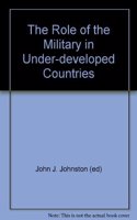 Role of the Military in Underdeveloped Countries