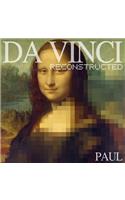 Da Vinci Reconstructed