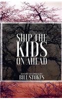 Ship the Kids on Ahead