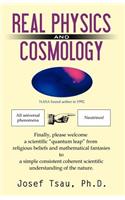 Real Physics and Cosmology
