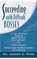 Succeeding with Difficult Bosses