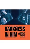 Darkness in Him